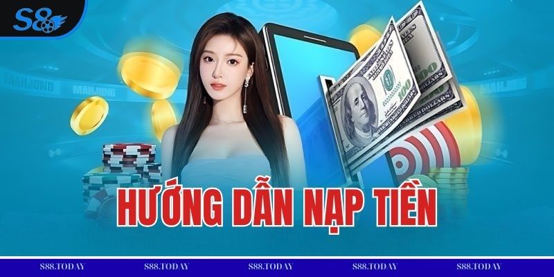 Hướng dẫn từng bước nạp tiền chuẩn xác dễ hiểu