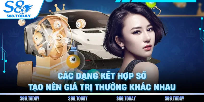 Các dạng kết hợp số tạo nên giá trị thưởng khác nhau