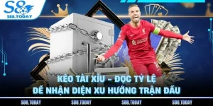Kèo Tài Xỉu S8 - Đọc Tỷ Lệ Để Nhận Diện Xu Hướng Trận Đấu